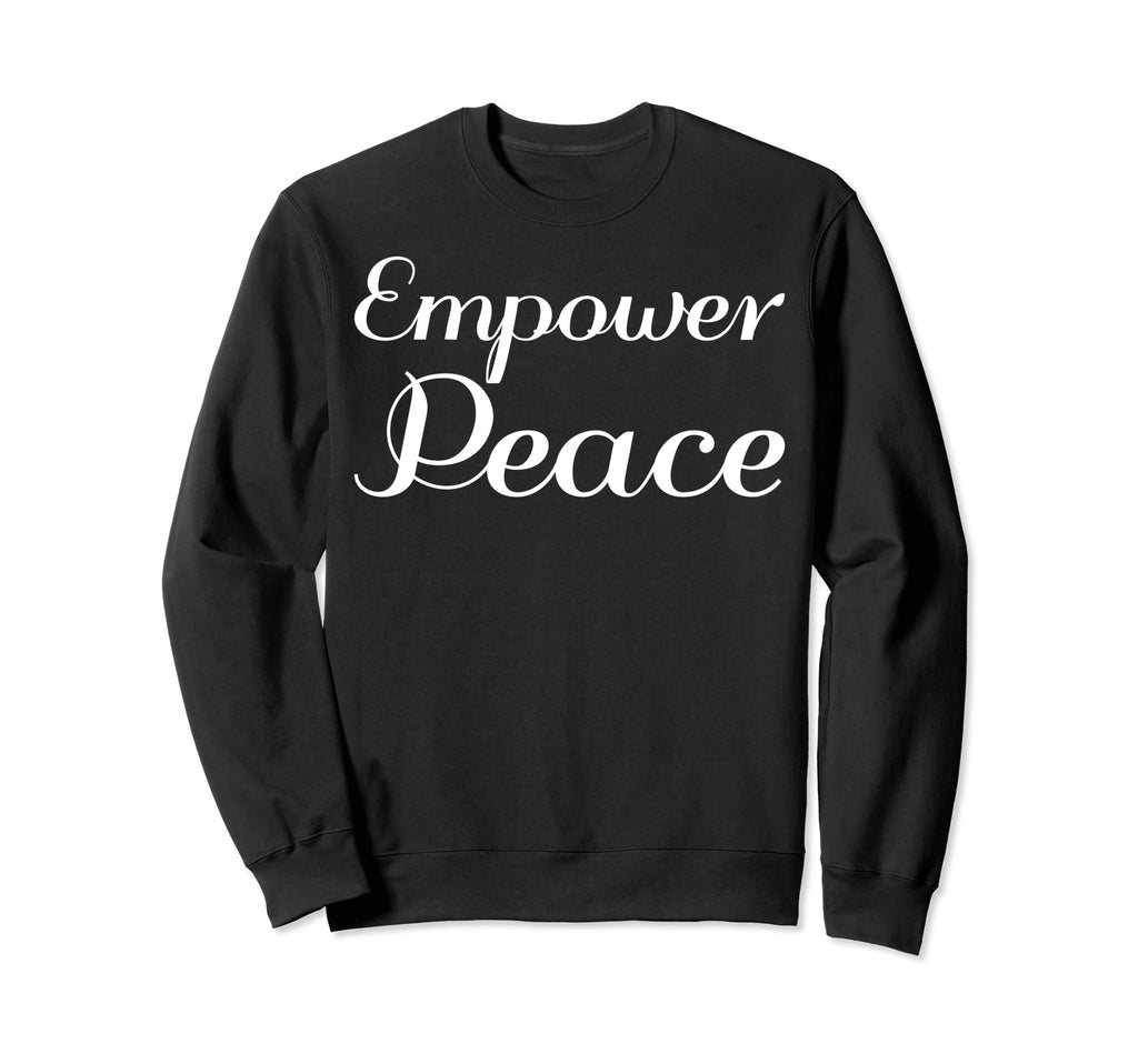 Empower Peace Mental Health Sweatshirt - Minimalist Print Men Women - T-Shirt, Sweatshirt, Hoodie