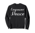 Empower Peace Mental Health Sweatshirt - Minimalist Print Men Women - T-Shirt, Sweatshirt, Hoodie