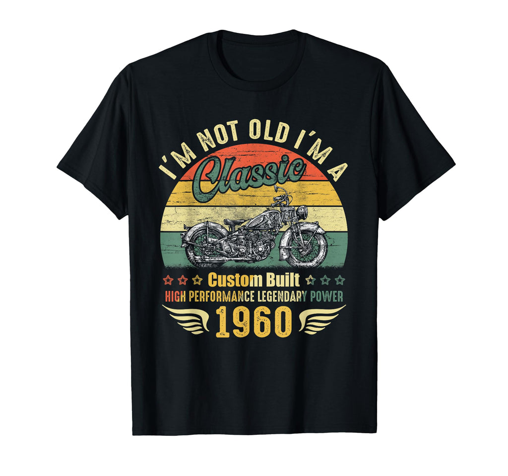 Im Not Old Im Motorcycle Born 1960 T-Shirt - Trendy Graphic Unisex - T-Shirt, Sweatshirt, Hoodie