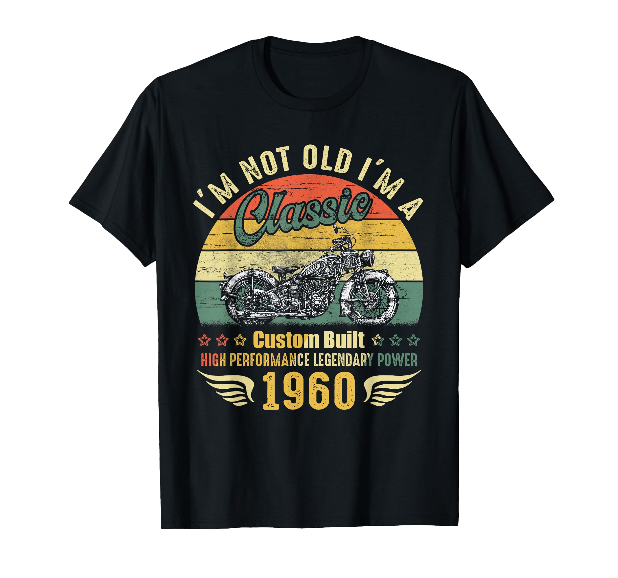 Im Not Old Im Motorcycle Born 1960 T-Shirt - Trendy Graphic Unisex - T-Shirt, Sweatshirt, Hoodie