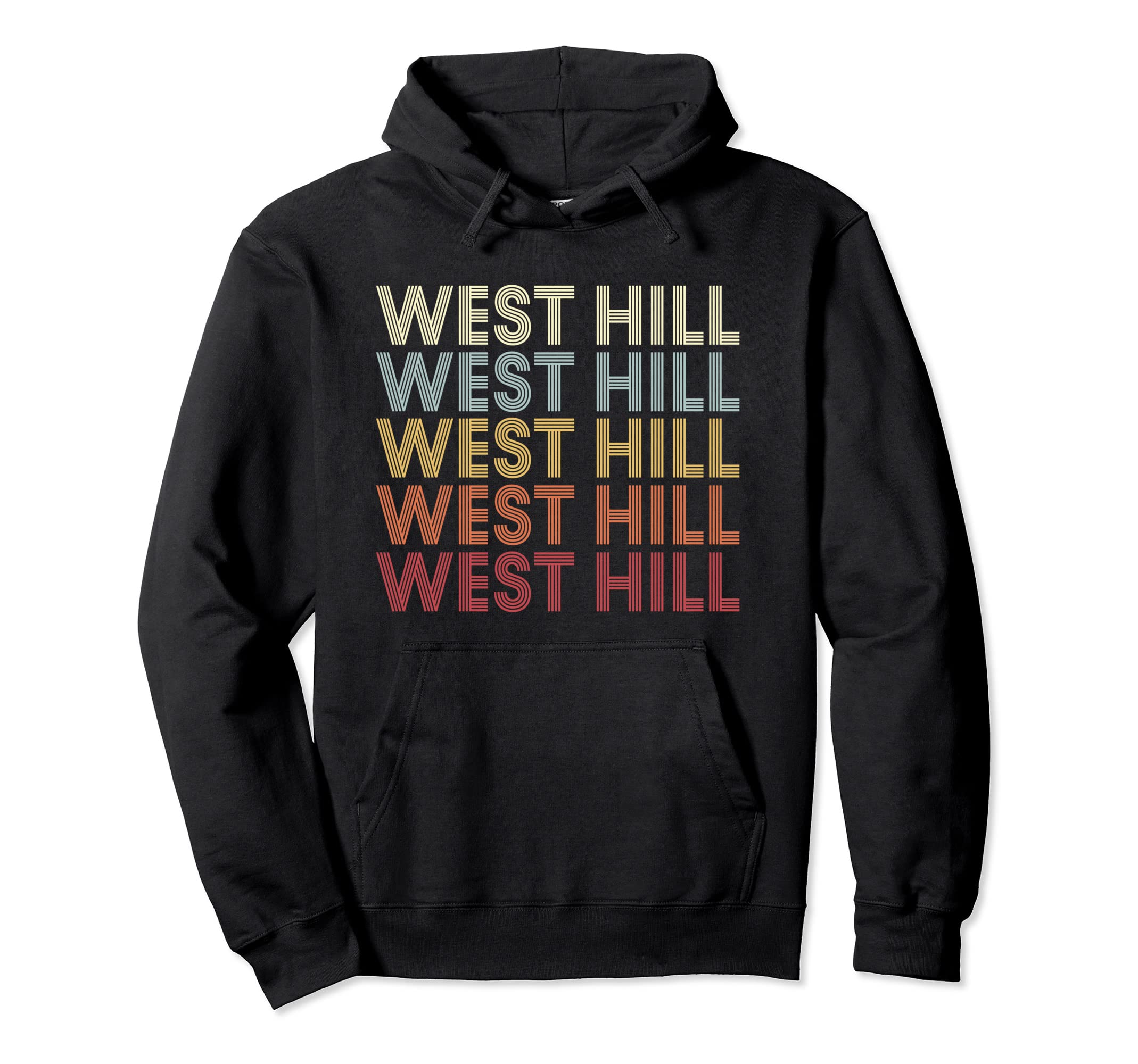 West Hill Ohio West Hill Oh Text Hoodie - Trendy Graphic Men Women - T-Shirt, Sweatshirt, Hoodie