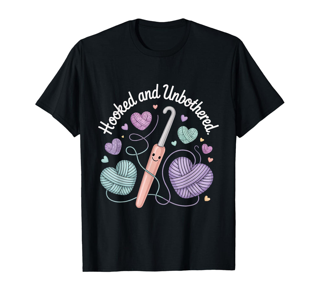 Hooked And Unbothered Crochet Yarn T-Shirt - Streetwear Style Unisex - T-Shirt, Sweatshirt, Hoodie