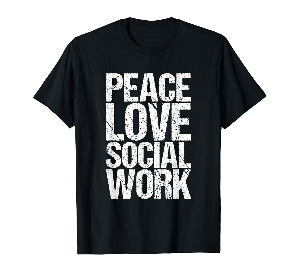 Peace Love Social Work Self Care T-Shirt - Casual Everyday Wear for Adults - T-Shirt, Sweatshirt, Hoodie