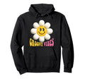 Groovy Vibes Happy Daisy Flower Smile Hoodie - Unique Graphic Unisex - T-Shirt, Sweatshirt, Hoodie