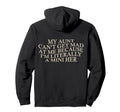 My Aunt Cant Get Mad Me Mini Her Hoodie - Aesthetic Graphic Men Women - T-Shirt, Sweatshirt, Hoodie