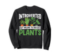 Gardening Potted Plant Sweatshirt - Streetwear Style for Adults - T-Shirt, Sweatshirt, Hoodie