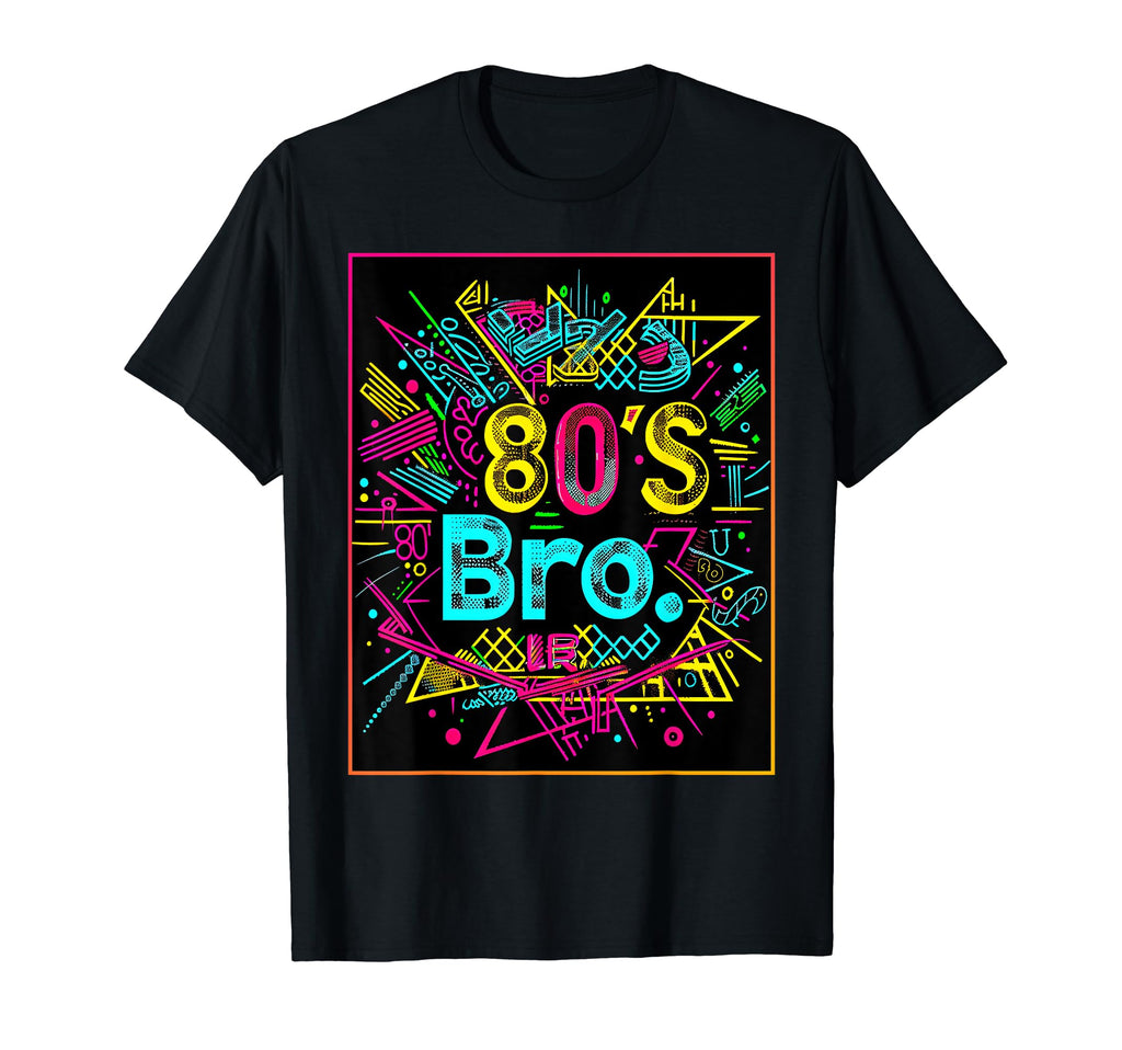 80S Bro Party Costume Synthwave T-Shirt - Casual Everyday Wear Unisex - T-Shirt, Sweatshirt, Hoodie