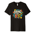 Doing My Best Self Care T-Shirt - Fun Novelty Design Men Women - T-Shirt, Sweatshirt, Hoodie