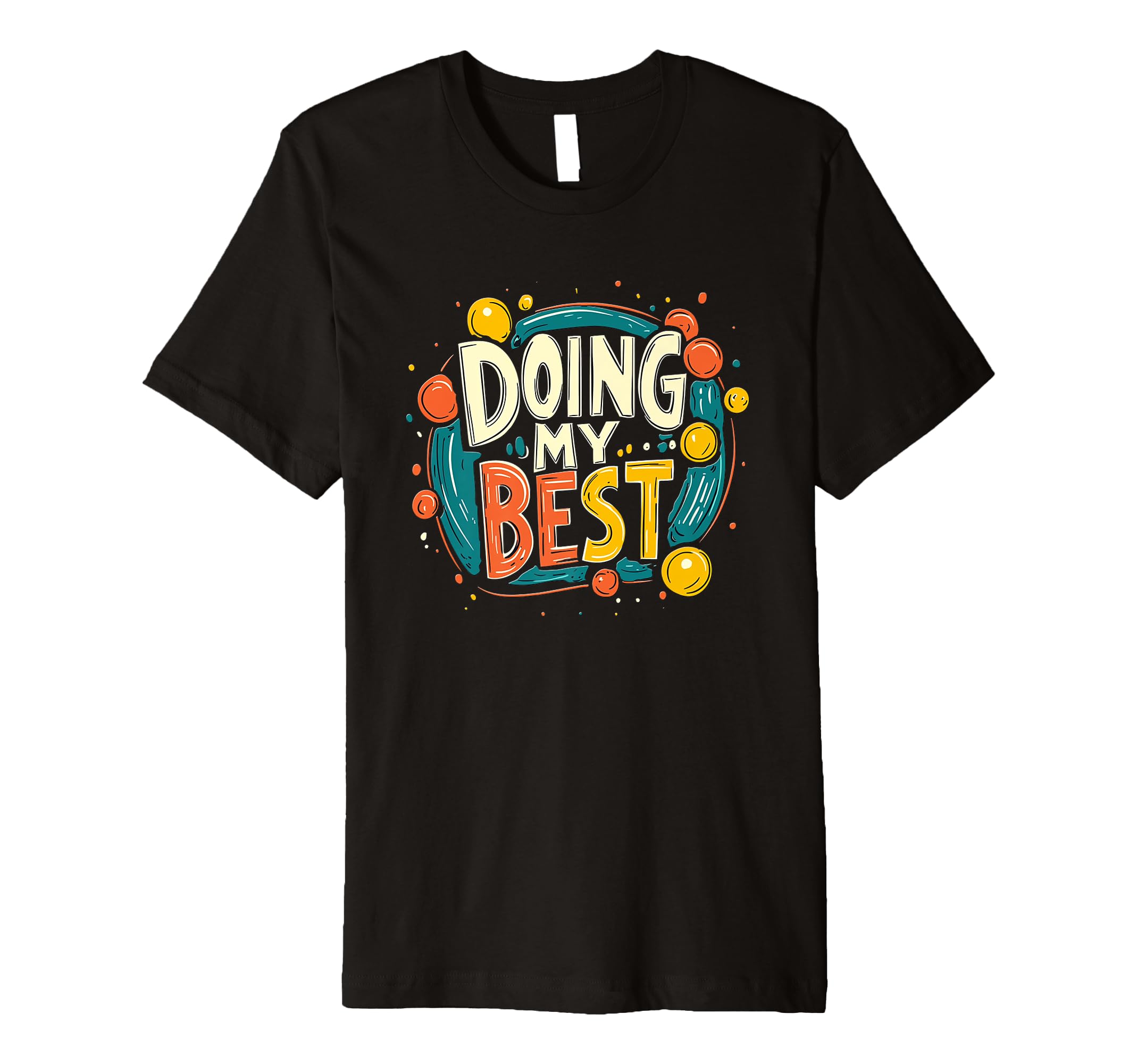 Doing My Best Self Care T-Shirt - Fun Novelty Design Men Women - T-Shirt, Sweatshirt, Hoodie