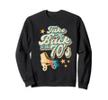 Take Me Back To 70S Roller Sweatshirt - Aesthetic Graphic Men Women - T-Shirt, Sweatshirt, Hoodie
