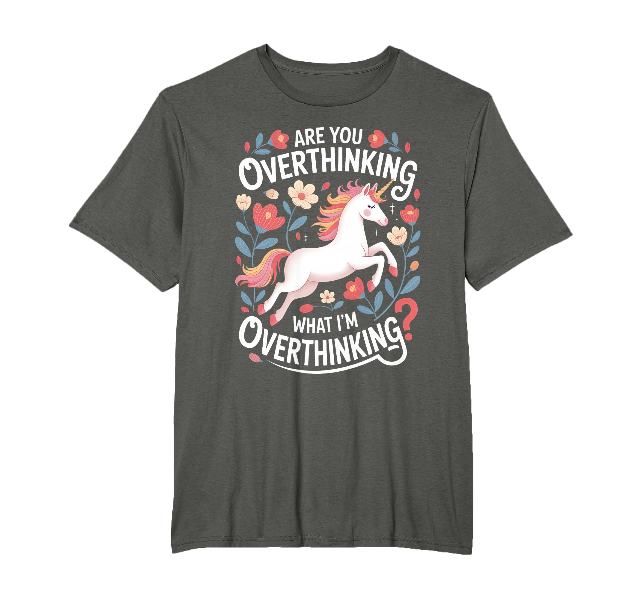 Are You Overthinking Unicorn Anxiety T-Shirt - Unique Graphic Unisex - T-Shirt, Sweatshirt, Hoodie