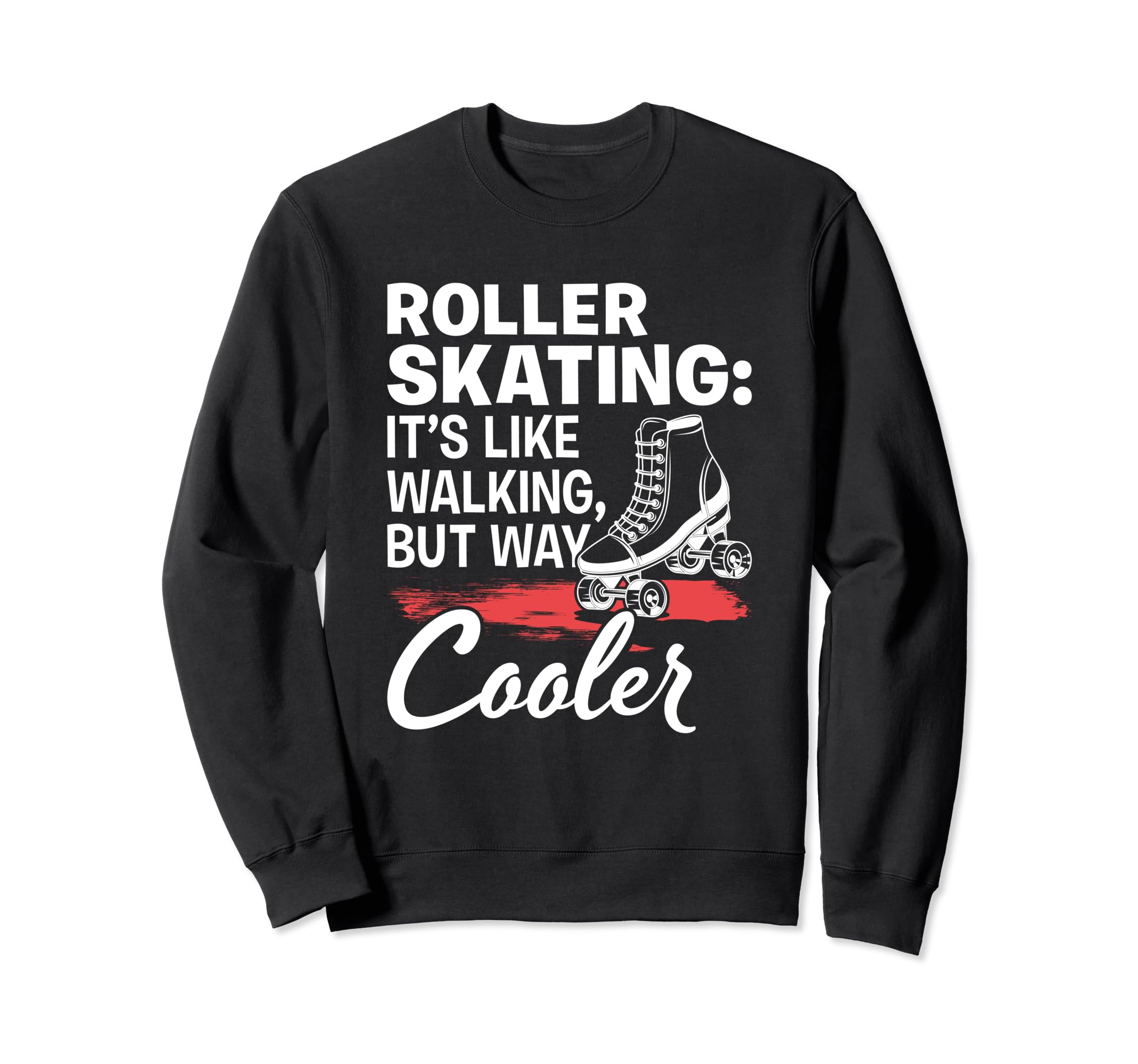 Like Walking Skates Roller Skating Sweatshirt - Minimalist Print Unisex - T-Shirt, Sweatshirt, Hoodie