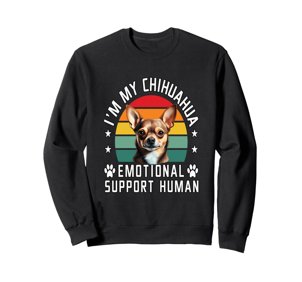 Im My Chihuahua Emotional Support Sweatshirt - Aesthetic Graphic Unisex - T-Shirt, Sweatshirt, Hoodie