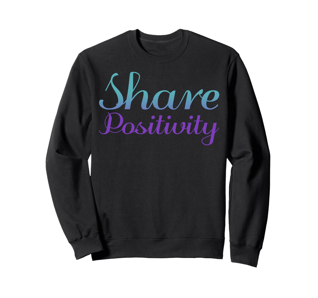 Share Positivity Mental Health Sweatshirt - Minimalist Print Men Women - T-Shirt, Sweatshirt, Hoodie