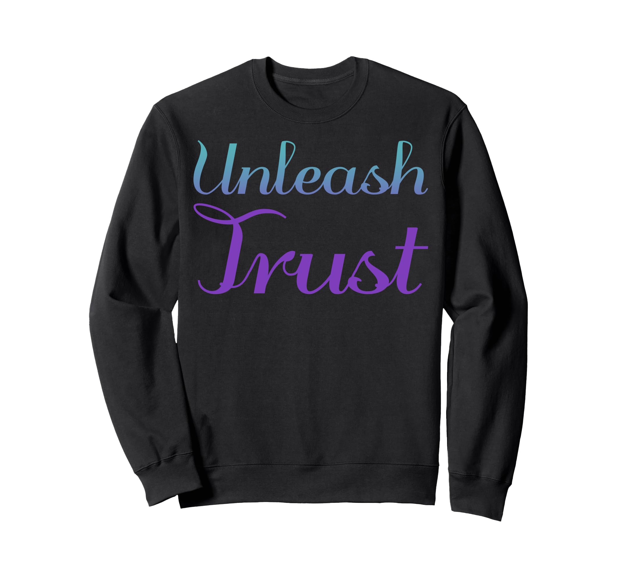 Unleash Trust Mental Health Awareness Sweatshirt - Graphic Print for Adults - T-Shirt, Sweatshirt, Hoodie