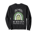 May We Wear Green Mental Health Sweatshirt - Streetwear Style Unisex - T-Shirt, Sweatshirt, Hoodie