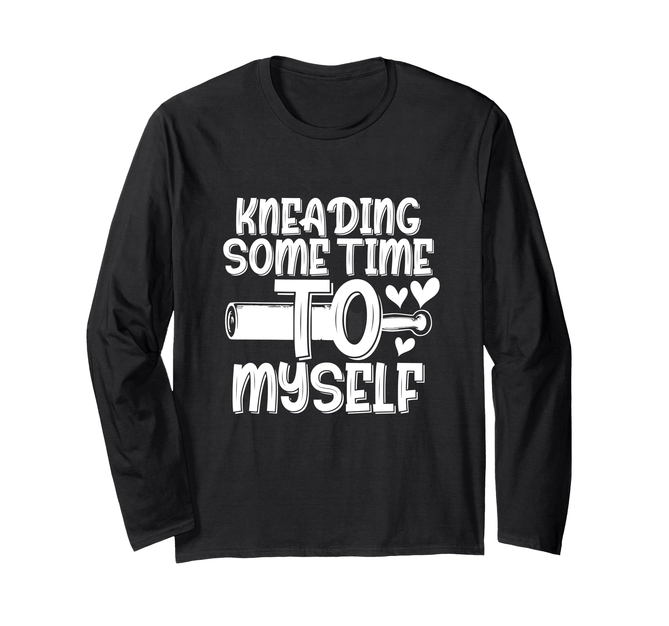 Kneading Time Self Care Baking As Self Hoodie - Minimalist Print Unisex - T-Shirt, Sweatshirt, Hoodie
