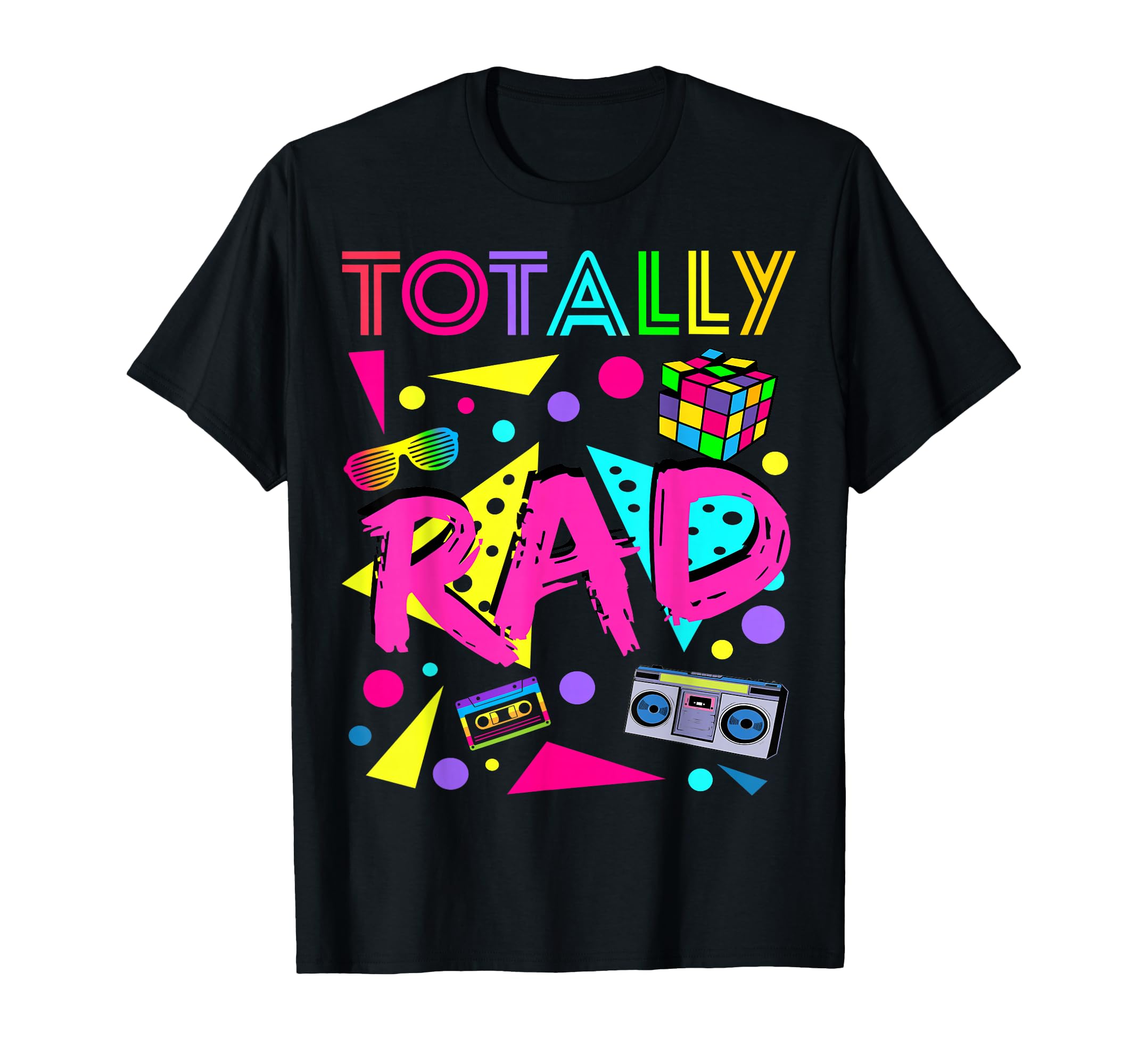 Totally Rad 1980S Eighties Costume T-Shirt - Fun Novelty Design Men Women - T-Shirt, Sweatshirt, Hoodie