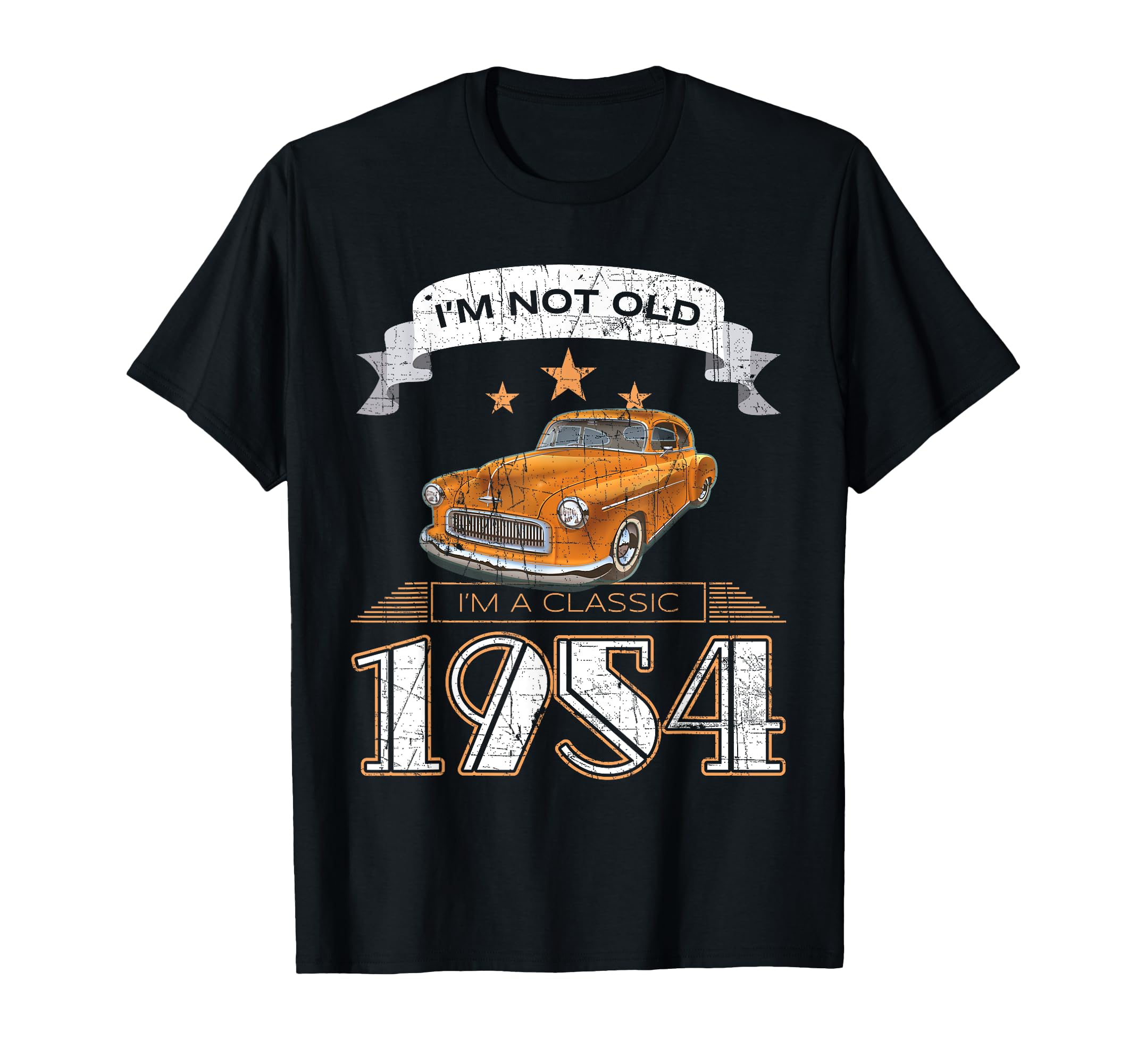 Car Im Not Old Im 1954 T-Shirt - Streetwear Style Men Women - T-Shirt, Sweatshirt, Hoodie