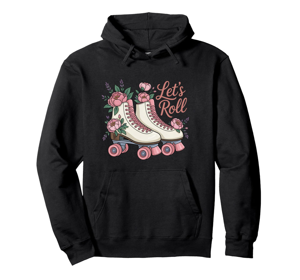 Lets Roll Flower Skate Roller Vibes Hoodie - Minimalist Print Unisex - T-Shirt, Sweatshirt, Hoodie