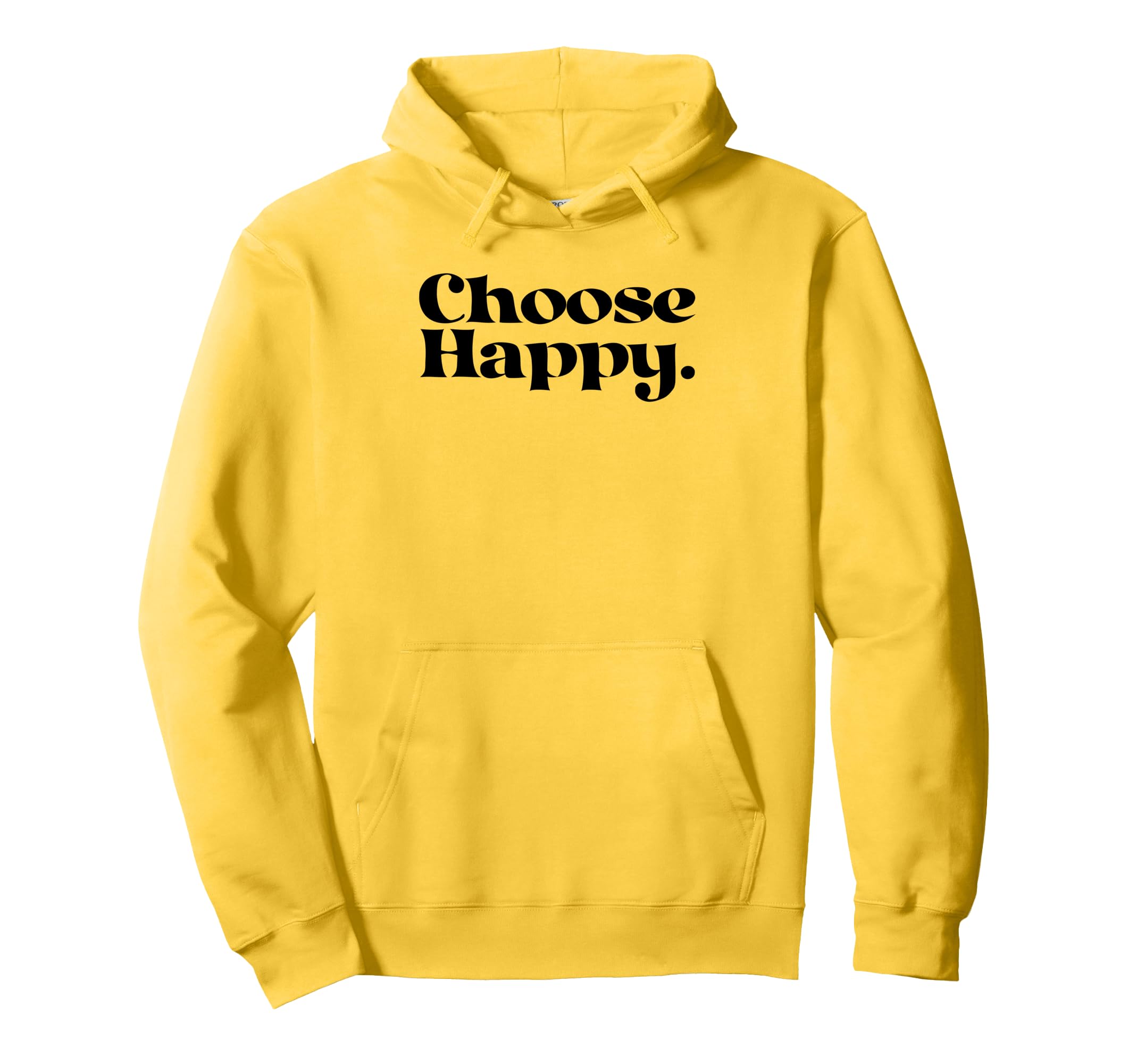 Choose Happy Happiness Self Care Love Hoodie - Minimalist Print for Adults - T-Shirt, Sweatshirt, Hoodie