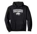 Professional Overthinker Funny Hoodie - Graphic Print Unisex - T-Shirt, Sweatshirt, Hoodie