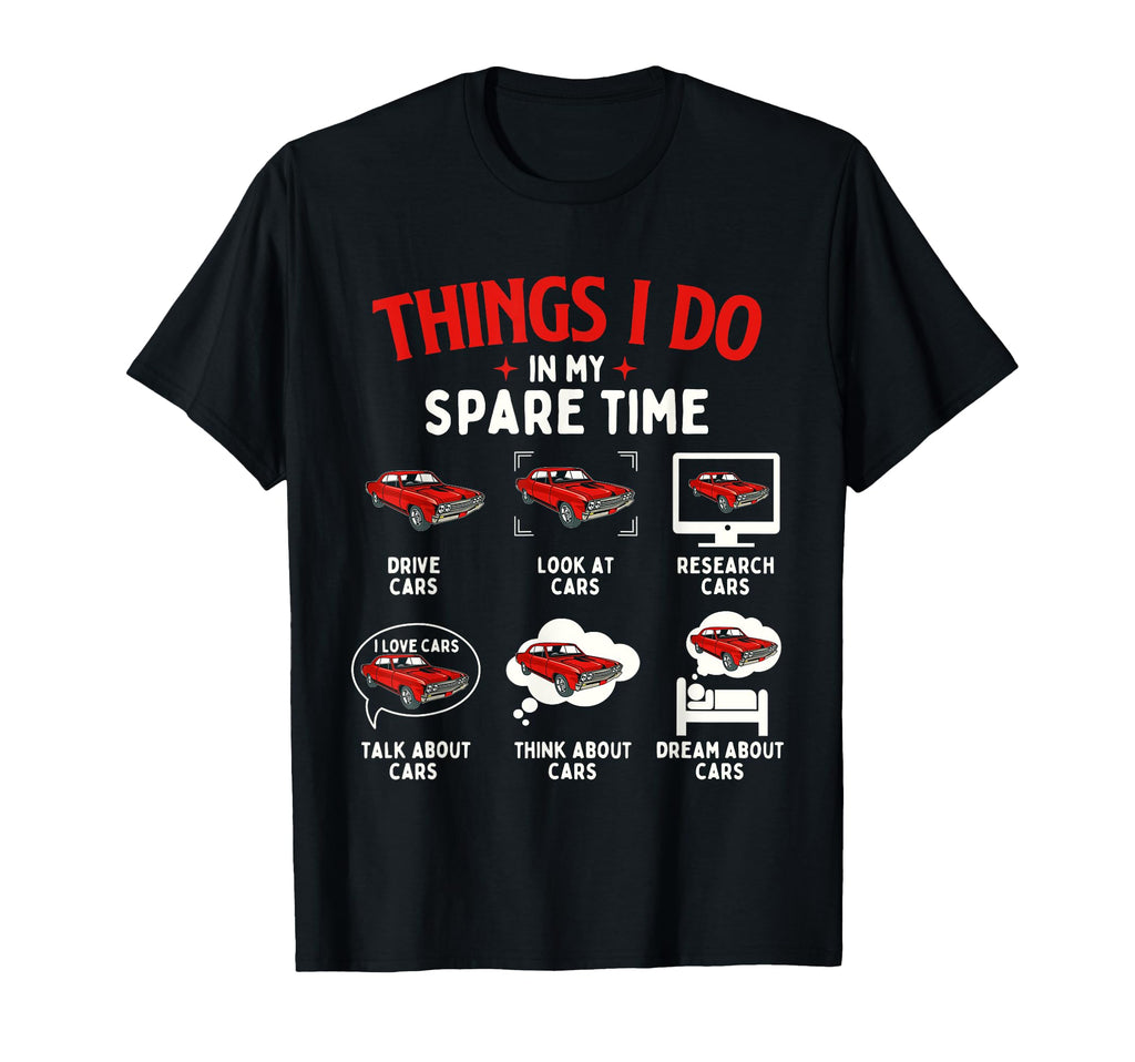 Things I Do My Spare Time Car Lover T-Shirt - Minimalist Print for Adults - T-Shirt, Sweatshirt, Hoodie