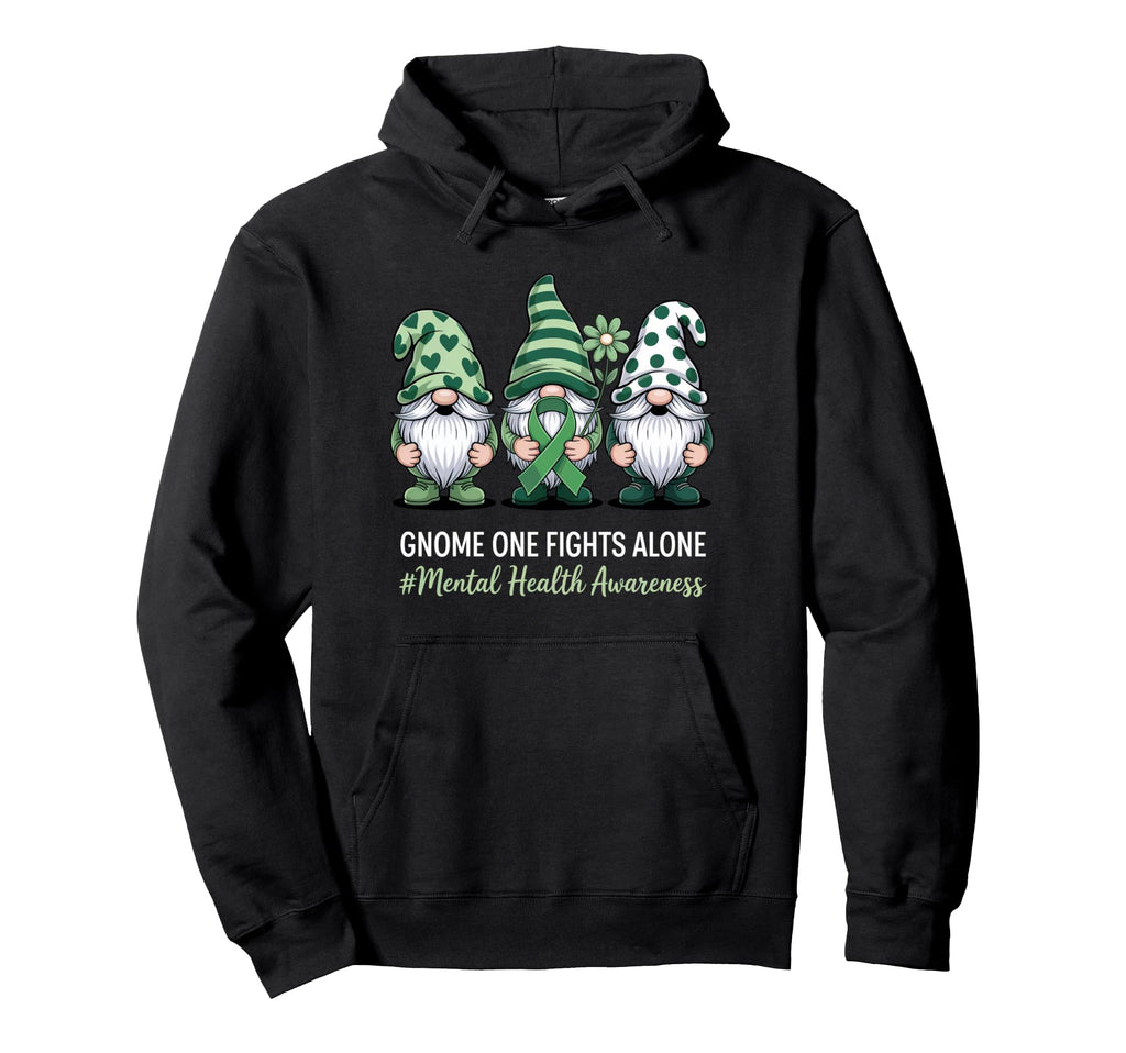Gnome One Fights Alone Mental Hoodie - Casual Everyday Wear Men Women - T-Shirt, Sweatshirt, Hoodie
