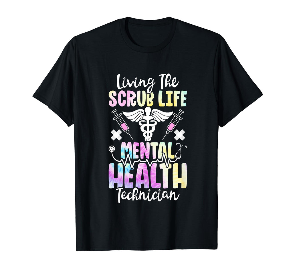 Living Scrub Life Tie Dye Mental Health T-Shirt - Graphic Print Unisex - T-Shirt, Sweatshirt, Hoodie