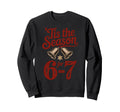 Holiday Typography Meme 6 7 Sweatshirt - Fun Novelty Design Unisex - T-Shirt, Sweatshirt, Hoodie
