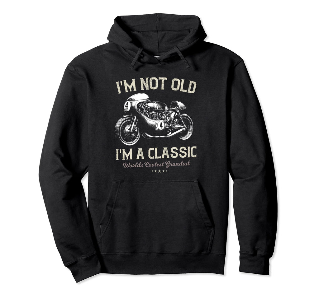 Im Not Old Im Motorbike Birthday Hoodie - Novelty Apparel Unisex - T-Shirt, Sweatshirt, Hoodie