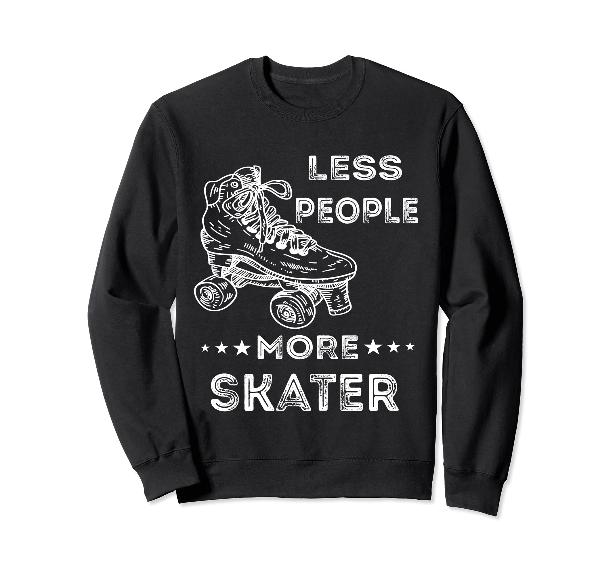 Less People More Skater Roller Sweatshirt - Aesthetic Graphic for Adults - T-Shirt, Sweatshirt, Hoodie