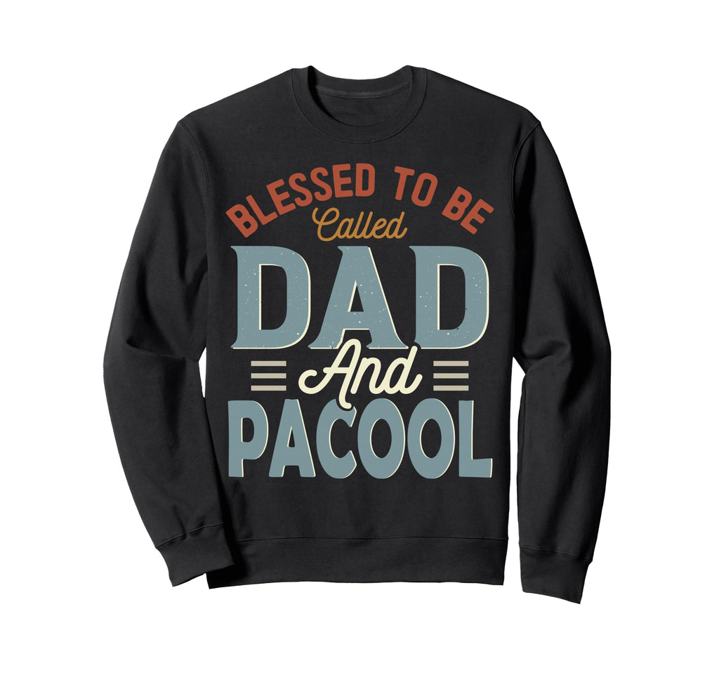 Blessed To Be Called Dad And Pacool Sweatshirt - Graphic Print Men Women - T-Shirt, Sweatshirt, Hoodie