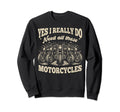 Yes I Really Do Need All These Sweatshirt - Trendy Graphic Men Women - T-Shirt, Sweatshirt, Hoodie