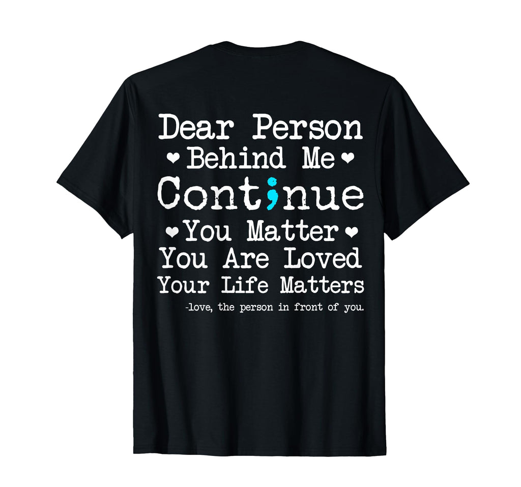 Person Behind Me Suicide Prevention T-Shirt - Casual Everyday Wear Unisex - T-Shirt, Sweatshirt, Hoodie