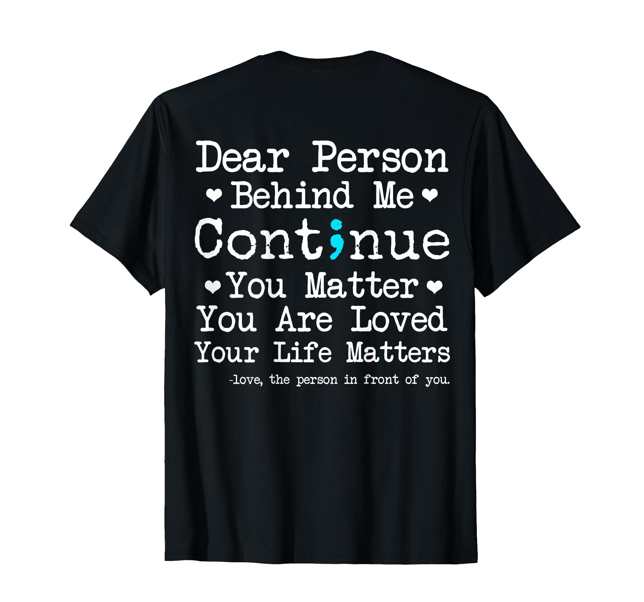 Person Behind Me Suicide Prevention T-Shirt - Casual Everyday Wear Unisex - T-Shirt, Sweatshirt, Hoodie