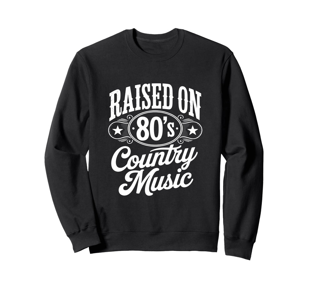 Raised 80S Country Music Lover Western Sweatshirt - Minimalist Print Unisex - T-Shirt, Sweatshirt, Hoodie