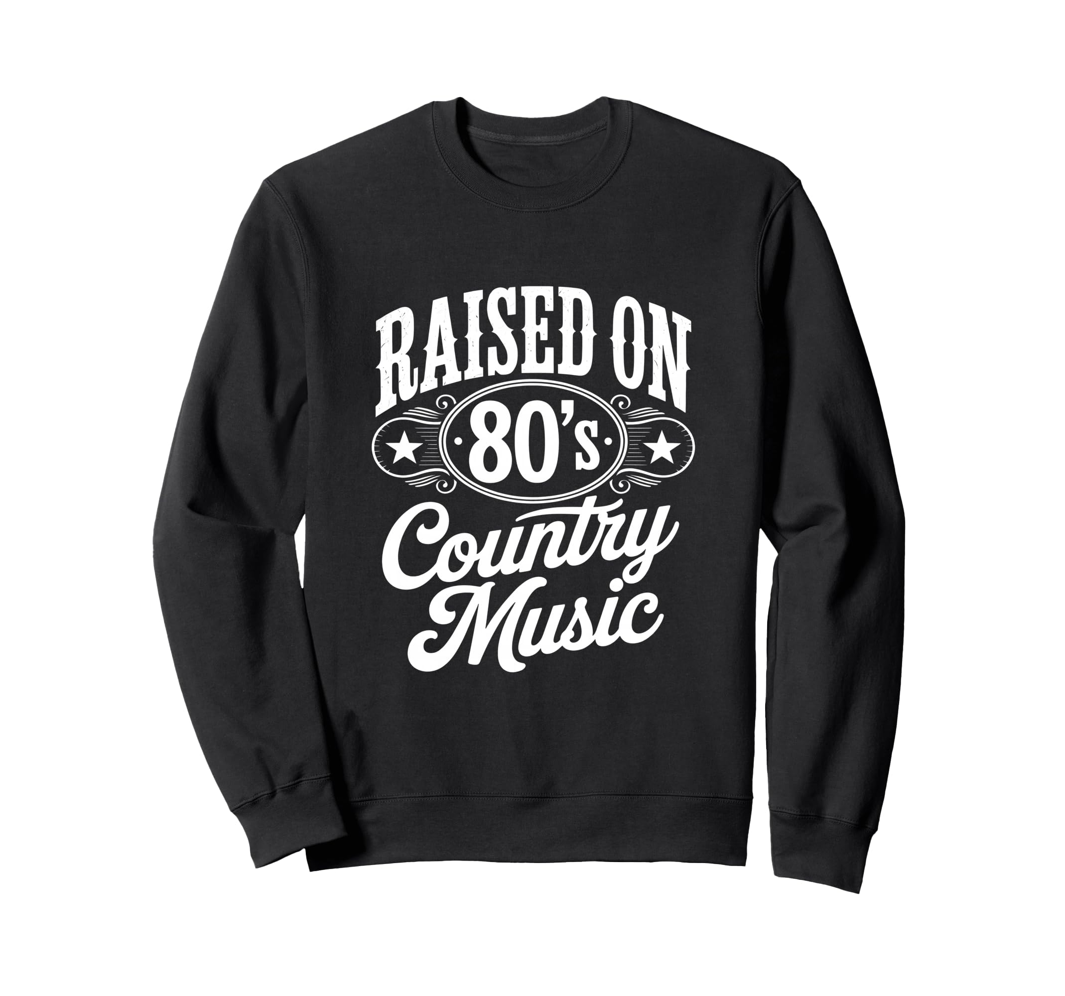 Raised 80S Country Music Lover Western Sweatshirt - Minimalist Print Unisex - T-Shirt, Sweatshirt, Hoodie