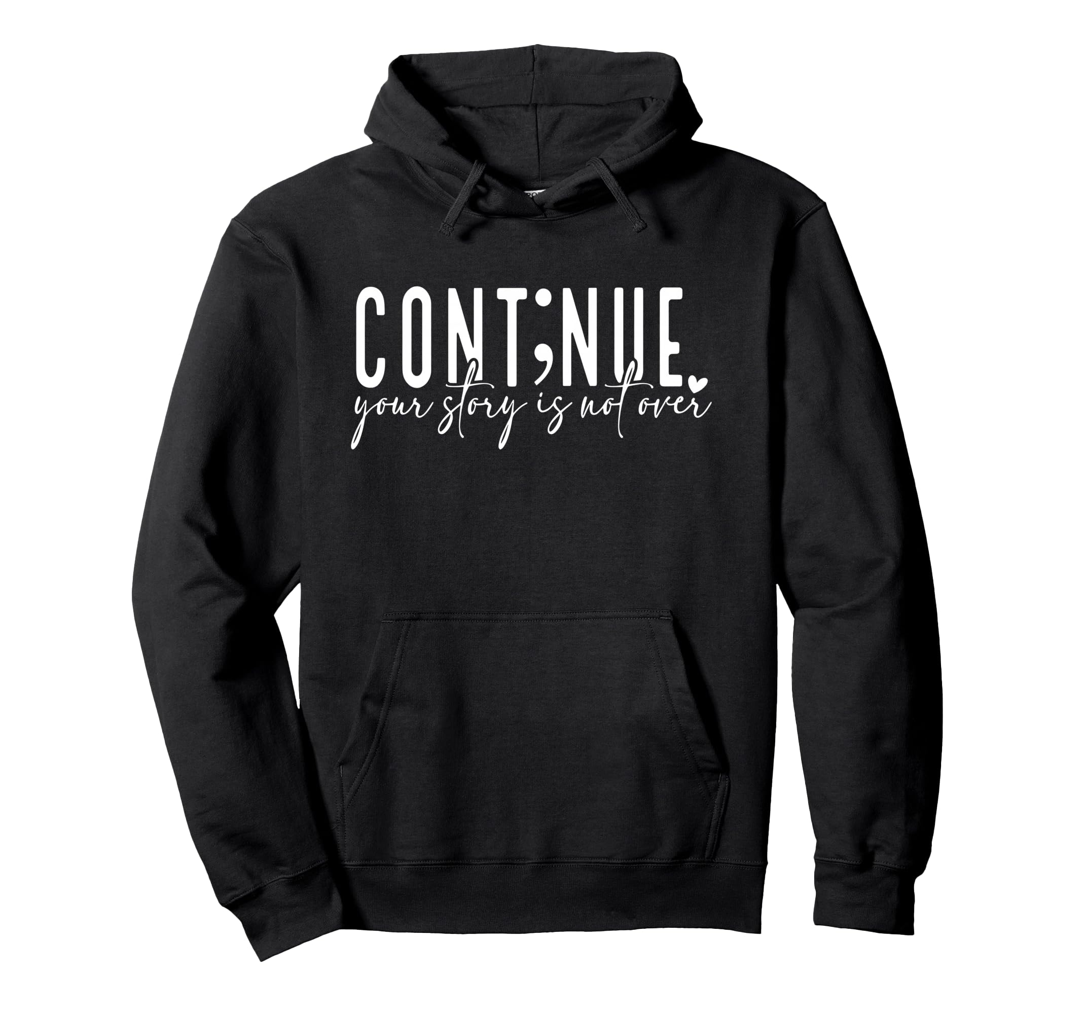 Continue Your Story Is Not Over Cont Hoodie - Aesthetic Graphic Men Women - T-Shirt, Sweatshirt, Hoodie