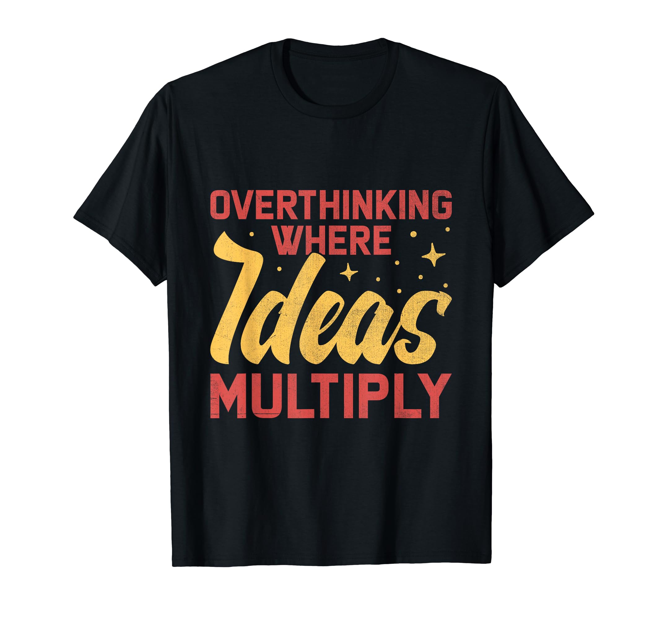 Overthinking Overthinker Funny Sarcasm T-Shirt - Novelty Apparel Men Women - T-Shirt, Sweatshirt, Hoodie