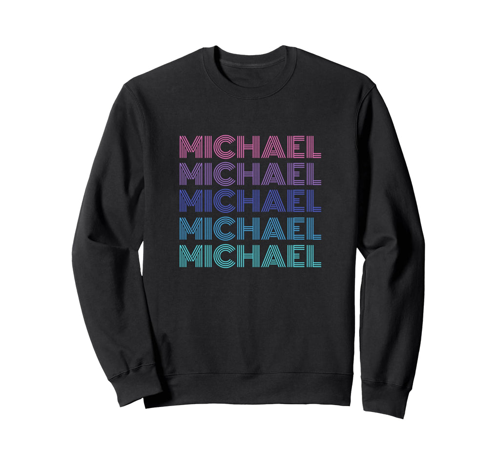 Michael Funny Name Sweatshirt - Graphic Print Unisex - T-Shirt, Sweatshirt, Hoodie