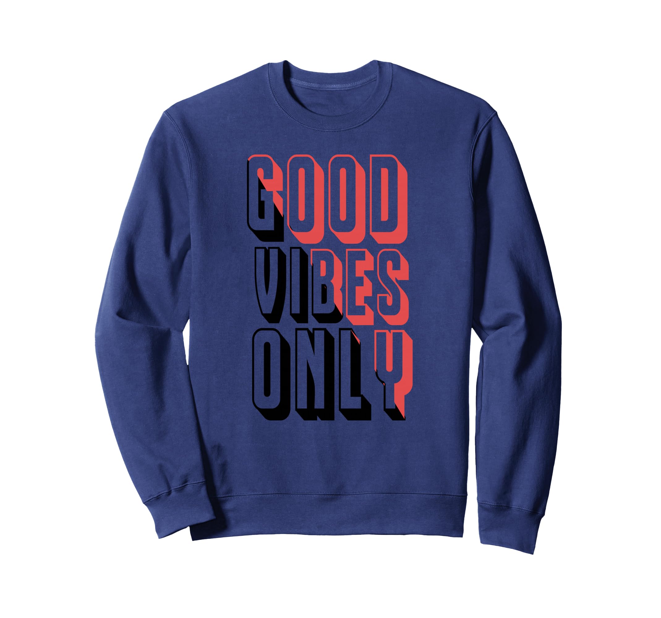 Good Energy Vibes Only Positive Sweatshirt - Custom Art Print Men Women - T-Shirt, Sweatshirt, Hoodie