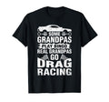 Drag Racing Grandpa Car Lover T-Shirt - Streetwear Style Unisex - T-Shirt, Sweatshirt, Hoodie