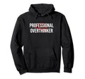 Professional Overthinker Funny Zerdenker Hoodie - Unique Graphic Unisex - T-Shirt, Sweatshirt, Hoodie