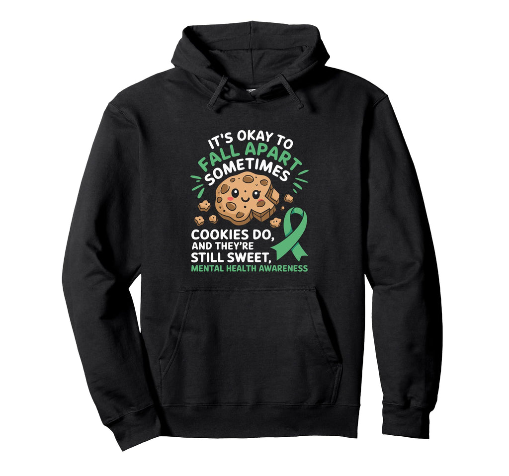 Its Okay To Fall Apart Mental Health Hoodie - Custom Art Print for Adults - T-Shirt, Sweatshirt, Hoodie