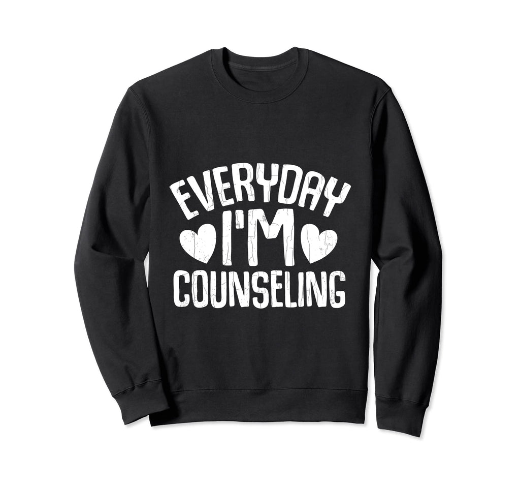 Everyday Im Counseling Mental Health Sweatshirt - Aesthetic Graphic Unisex - T-Shirt, Sweatshirt, Hoodie