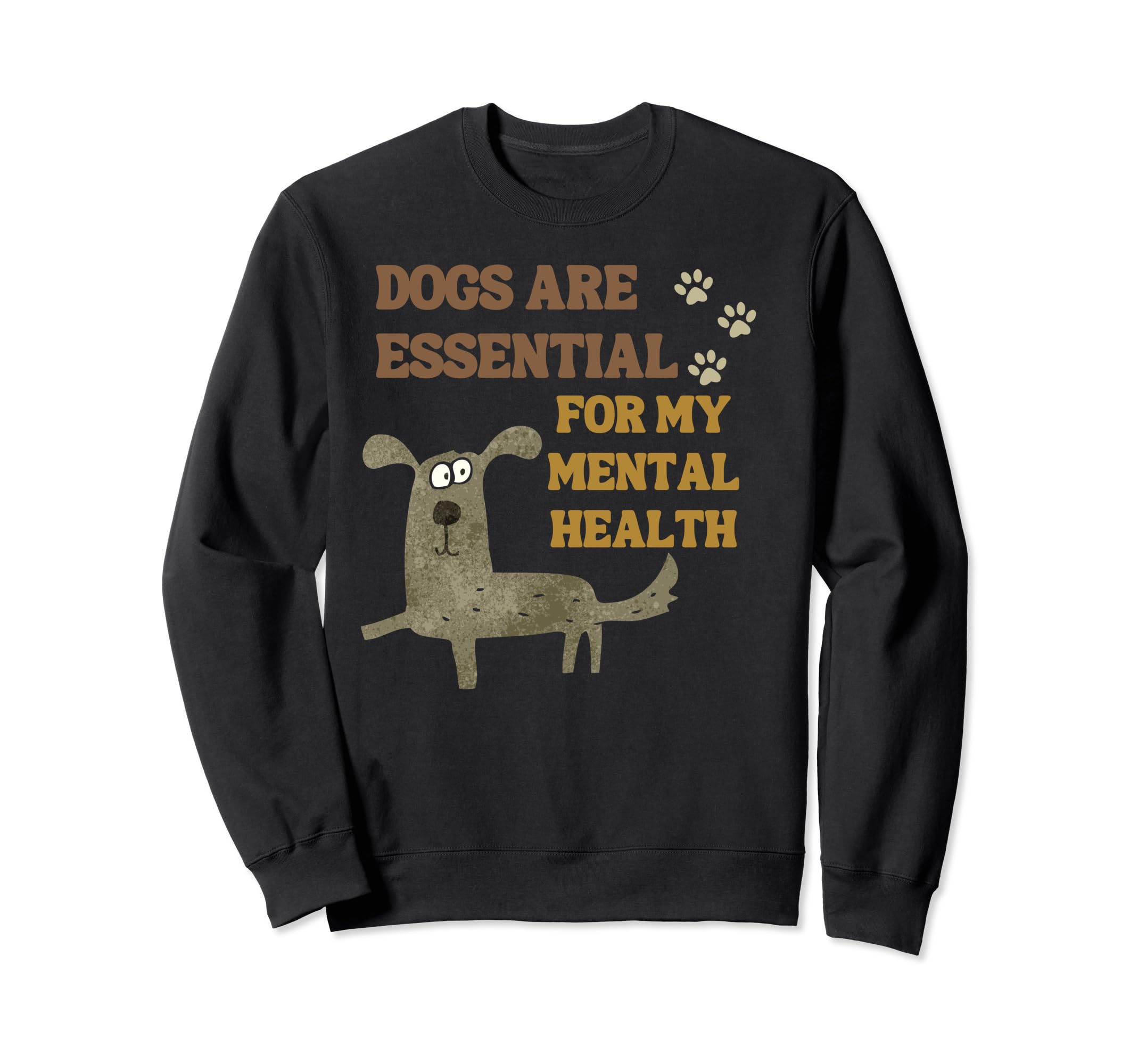 Dogs Are My Mental Health Puppy Sweatshirt - Streetwear Style Men Women - T-Shirt, Sweatshirt, Hoodie