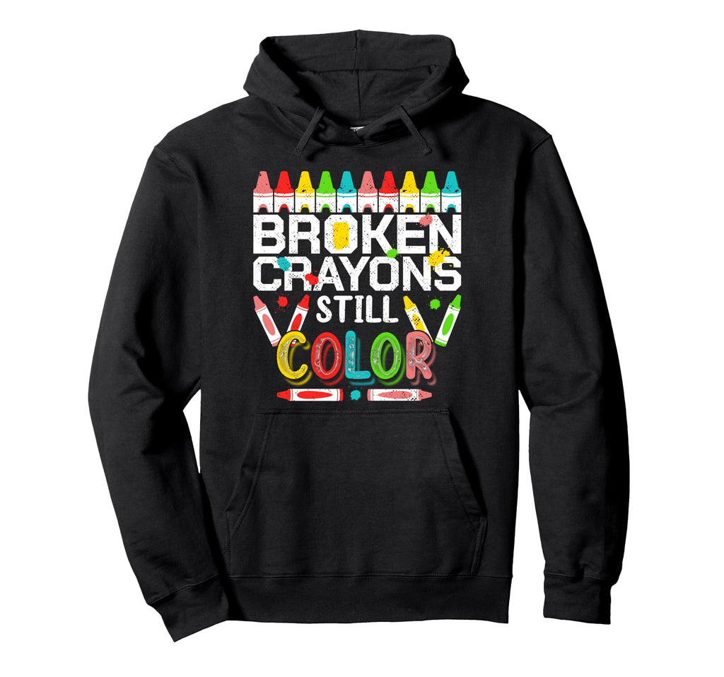 Broken Crayons Still Color Mental Health Hoodie - Trendy Graphic Unisex - T-Shirt, Sweatshirt, Hoodie