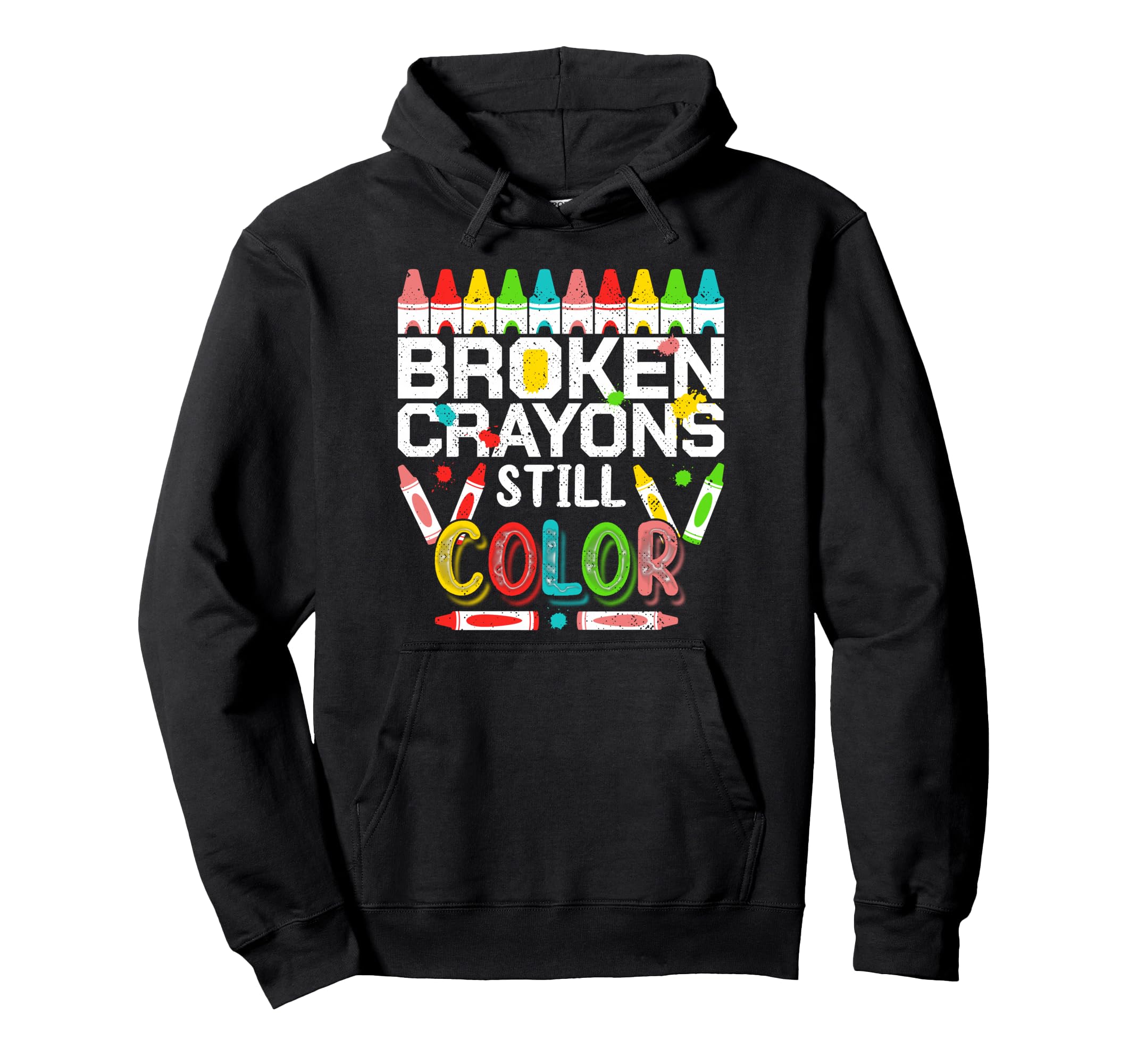 Broken Crayons Still Color Mental Health Hoodie - Trendy Graphic Unisex - T-Shirt, Sweatshirt, Hoodie