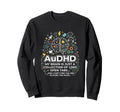 Audhd Neurodivergent Funny Too Many Sweatshirt - Unique Graphic Unisex - T-Shirt, Sweatshirt, Hoodie
